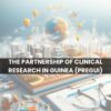 THE PARTNERSHIP OF CLINICAL RESEARCH IN GUINEA (PREGUI)