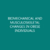 BIOMECHANICAL AND MUSCULOSKELETAL CHANGES IN OBESE INDIVIDUALS