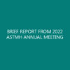 BRIEF REPORT FROM 2022 ASTMH ANNUAL MEETING