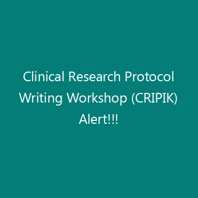 Clinical Research Protocol Writing Workshop (CRIPIK) Alert!!!
