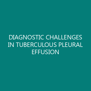 DIAGNOSTIC CHALLENGES IN TUBERCULOUS PLEURAL EFFUSION
