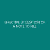 EFFECTIVE UTILIZATION OF A NOTE TO FILE